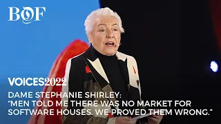 Dame Stephanie Shirley: “Men Told Me There Was No Market For Software Houses. We Proved Them Wrong."