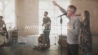 Nothing Compares - The Village Church Worship