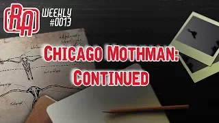 Chicago Mothman: Continued | RA Weekly #13