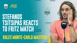 Stefanos Tsitsipas Reacts To Taylor Fritz Match | Rolex Monte Carlo Masters 2023