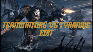 Terminators Vs Tyranids Edit