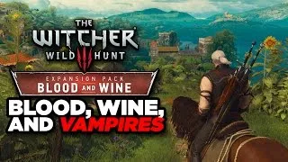 Everything You Need to Know About the Final Expansion - The Witcher 3: Blood & Wine