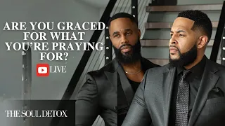 Are you Graced for what you're Praying for? (Live Show)