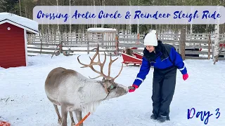 Crossing Arctic Circle & Reindeer Sleigh Ride, Rovaniemi, Lapland | Finland Day 3