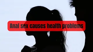 Anal sex causes health problems