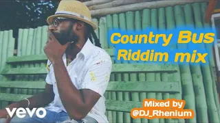 COUNTRY BUS RIDDIM Mixed by @DJ_Rhenium (Chimney records) ft Alaine, Tarus Riley