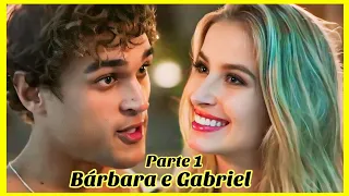 A HISTÓRIA DE BÁRBARA E GABRIEL PARTE 1 (Comentada).