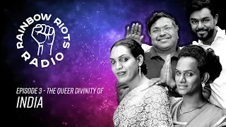 Rainbow Riots Radio - Episode 3: The queer divinity of India