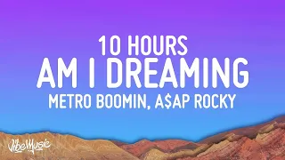 Metro Boomin, A$AP Rocky, Roisee - Am I Dreaming [10 HOURS]