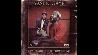 Yasiin Gaye - I Want You 'Til The Summertime (Prod. Amerigo Gazaway)