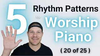 5 MUST KNOW Rhythm Patterns for Worship Piano [6 Notes - Progression 5]