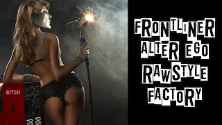 Frontliner & Alter Ego - Rawstyle Factory