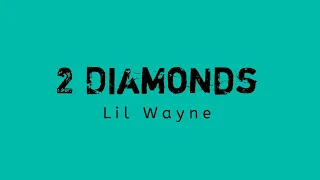 Lil Wayne - 2 Diamonds | Lyrics Video