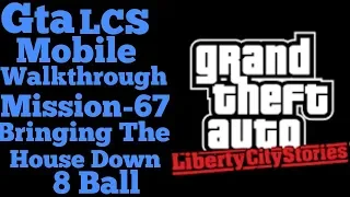 GTA LCS Mobile Mission-67 Bringing The House Down GamePlay | 8 Ball Missions