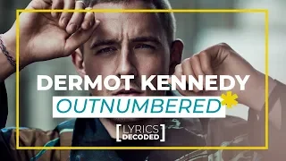 Dermot Kennedy - Outnumbered [ Lyrics Decoded ] | OFFSHORE