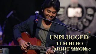Tum hi ho - Unplugged Version -  Arijit Singh