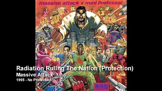 Massive Attack - Radiation Ruling The Nation (Protection)