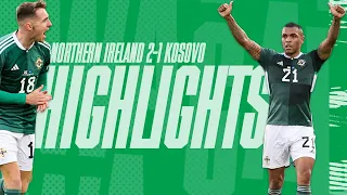 Highlights |  Northern Ireland 2-1 Kosovo