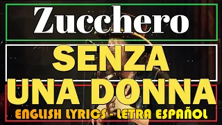 SENZA UNA DONNA - Zucchero 1987 (Letra Español, English Lyrics, Testo italiano)