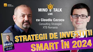 Mindtalk cu Claudiu Cazacu. Strategii smart de investitii in 2024 (297)