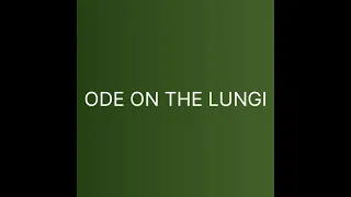 Ode On The Lungi By Kaiser Haq Summary & Analysis In Malayalam