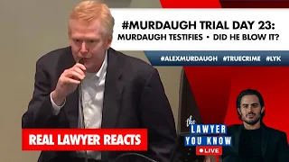 LIVE! Real Lawyer Reacts: #AlexMurdaugh Trial Day 23: Murdaugh Testifies - Did He Blow It?