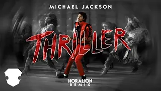 Michael Jackson - Thriller (Horalion Remix)