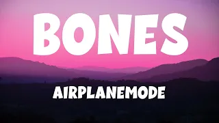 Bones - AirplaneMode (Lyrics)