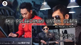 AKU DILAHIRKAN UNTUK SIAPA [ASEP IRAMA] KANCIL LIVE AO PRODUCTION