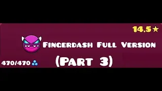 Fingerdash FULL VERSION! (Part 3)