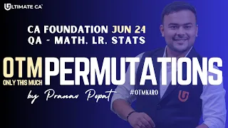 OTM | PERMUTATIONS | CA Foundation Dec 2023 | CA. Pranav Popat