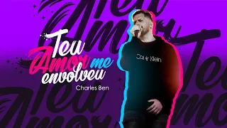 Charles Ben - Teu Amor me envolveu