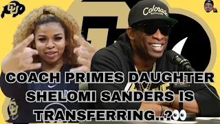 BREAKING NEWS ; SHELOMI SANDERS ,DAUGHTER OF COACH PRIME IS TRNSFERRYING OUT OF COLORADO !!!