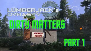 Lumberjack's Dynasty Dirty Matters | Part 1