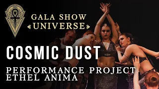 "Сosmic dust" - Performance Project Ethel AnimA @ Tribal Festival 2023