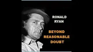 RONALD RYAN - Beyond Reasonable Doubt ... (Part 1)