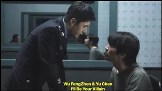 Wu ZhenFeng & Yu Chen [冰雨火] || I’ll Be Your Villain