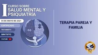 I Curso de Psiquiatría y Salud Mental - Terapia Pareja y Familia
