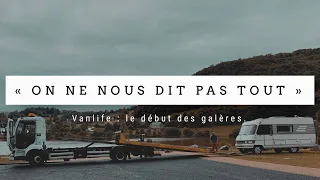 VANLIFE - LE DÉBUT DES GALÈRES, SUCCESSION DE PANNES AVEC NOTRE CAMPING-CAR