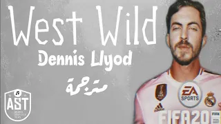 Dennis LLoyd - Wild West | Lyrics Video | مترجمة
