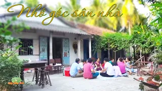 NHỚ GÓC SÂN NHÀ - Nơi gọi về kỉ niệm tuổi thơ của nhiều người con miền Tây | Đặc sản miền sông nước