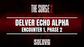 THE SURGE 2 - Delver Echo Alpha Boss Fight (Encounter #1, Phase 2)