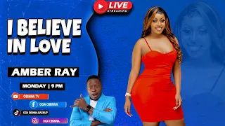 OBINNA SHOW LIVE: AMBER RAY - I BELIEVE in  LOVE