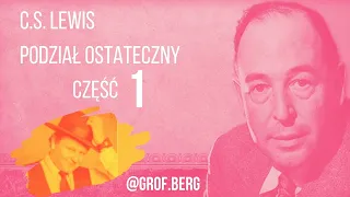 C.S. Lewis Podział Ostateczny cz.1/2 - Audiobook #lektor #czytanie #cslewis #niebo #piekło #aktor