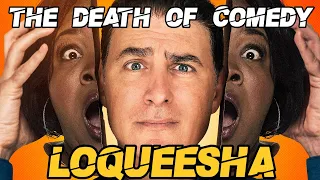 Loqueesha - The Death of Comedy (And The Worst Film Ever Made)