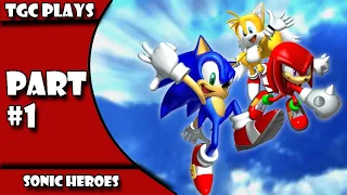 TGC Plays - Sonic Heroes Part 1 | WE'RE SONIC HEROES!