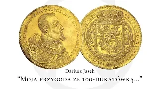 Studukatówka Zygmunta III - największa polska złota moneta  - D. Jasek