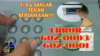 MENGATASI ERROR 602-0003 / 602-0001 MESIN FOTOCOPY Ir 5000 / Ir 6020 series