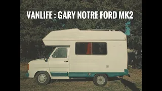 Vanlife : On vous présente Gary Notre Ford MK2 de 1983