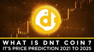 What is DNT Coin ? DNT Coin Price Prediction 2021 to 2025